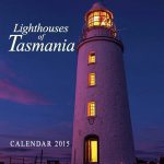 LIGHTHOUSES OF TASMANIA CALENDAR Front Cover 2015 photo Ron Fehlberg